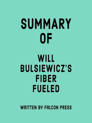 cover image of Summary of Will Bulsiewicz's Fiber Fueled